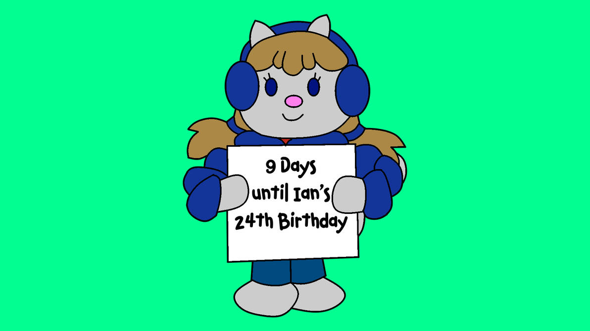 9 Days Until Ian s Birthday By IanandArt Back Up 3 On DeviantArt 9-days-until-ian-s-birthday-by-ianandart-back-up-3-on-deviantart