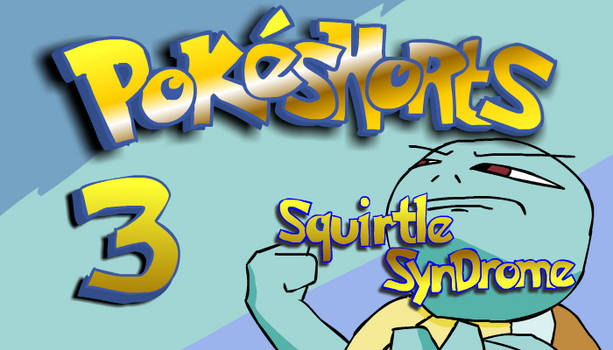 Pokeshorts Episode 3: Squirtle Syndrome