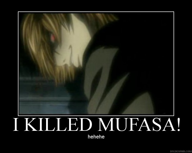 I killed Mufasa