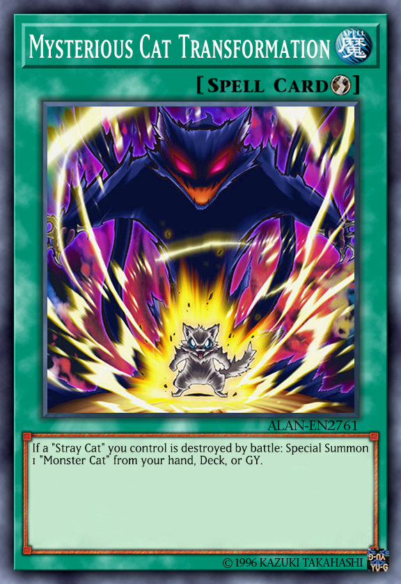 yugioh transformation card The Monarchs Transform! - Realistic Cards may be 1st or Unlimited Edition Mysterious Cat Transformation Card Profile