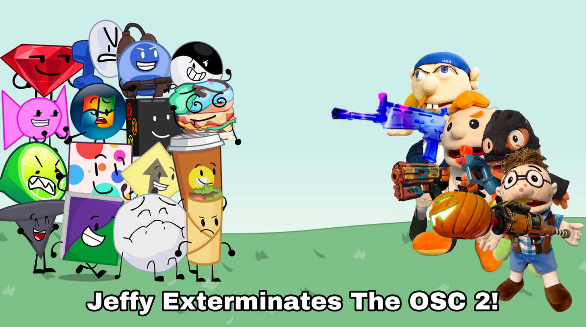 SML: Jeffy Exterminates The OSC 2! by ChromeSkittle1000 on DeviantArt