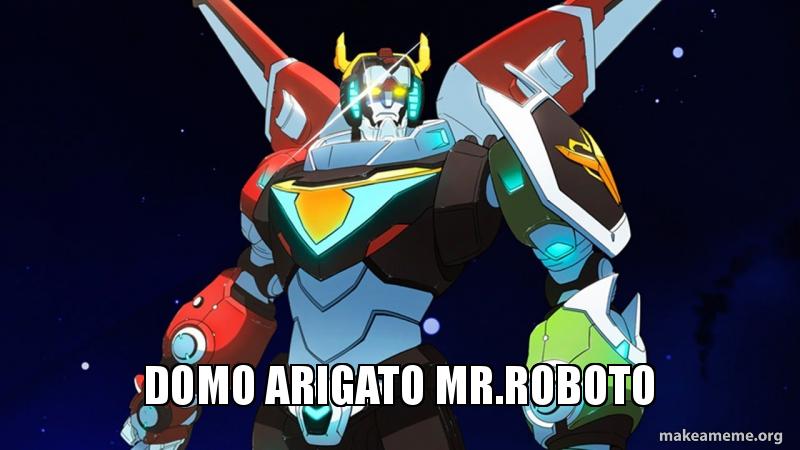 Domo Arigato Mr.Roboto Voltron