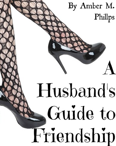 A Husband's Guide to Friendship