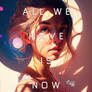 Michael Andrew Law All we have is now