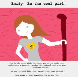 Emily: Be the cool girl.