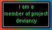 I am a member of project deviancy stamp by KingRandom64