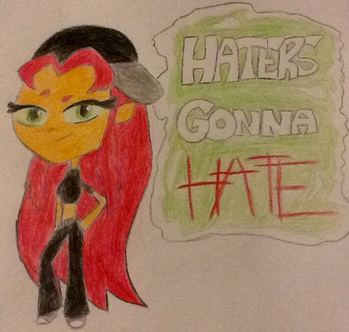 Haters Gonna Hate!