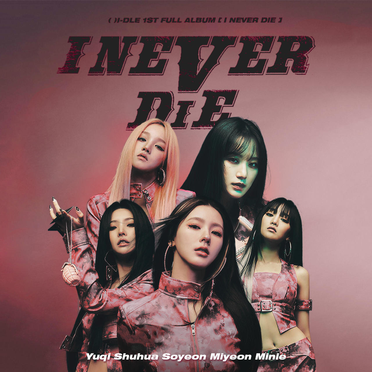 (G)I-DLE I NEVER DIE (CHiLL Version) Album Cover by Sivan67 on DeviantArt
