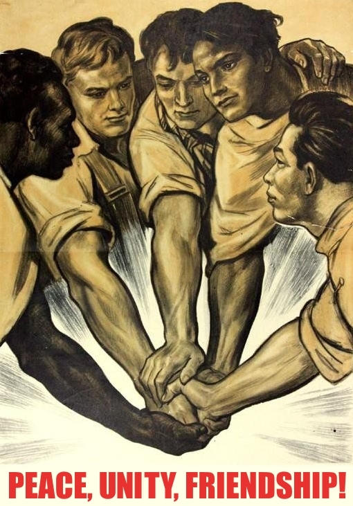 Peace, Unity, Friendship. by MarshalZhukov1945 on DeviantArt