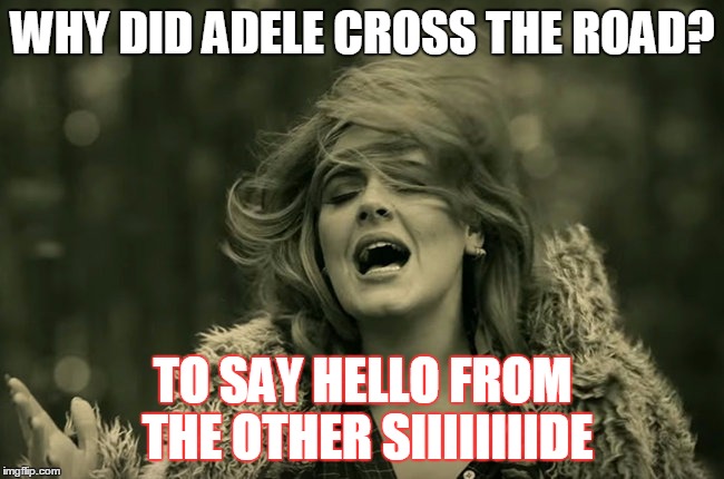 Ooc Why Did Adele Cross The Road Meme I Made Xd By Yui Won On Deviantart