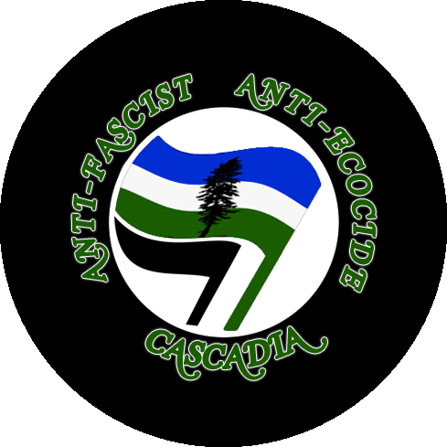 ANTI-FASCIST ANTI-ECOCIDE CASCADIA