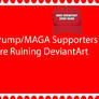 Trump Supporters are Ruining DeviantArt