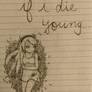 If I die young...