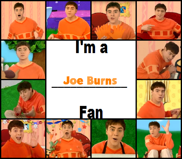 I'm a Joe Burns Fan by AlecBorden1014 on DeviantArt