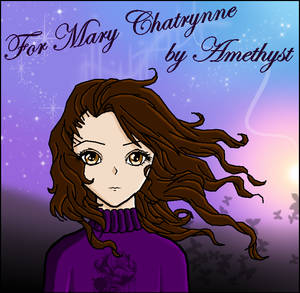 For Mary Chatrynee