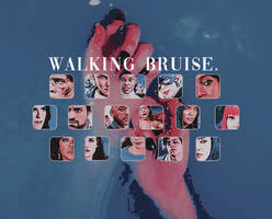 psd : walking bruise.