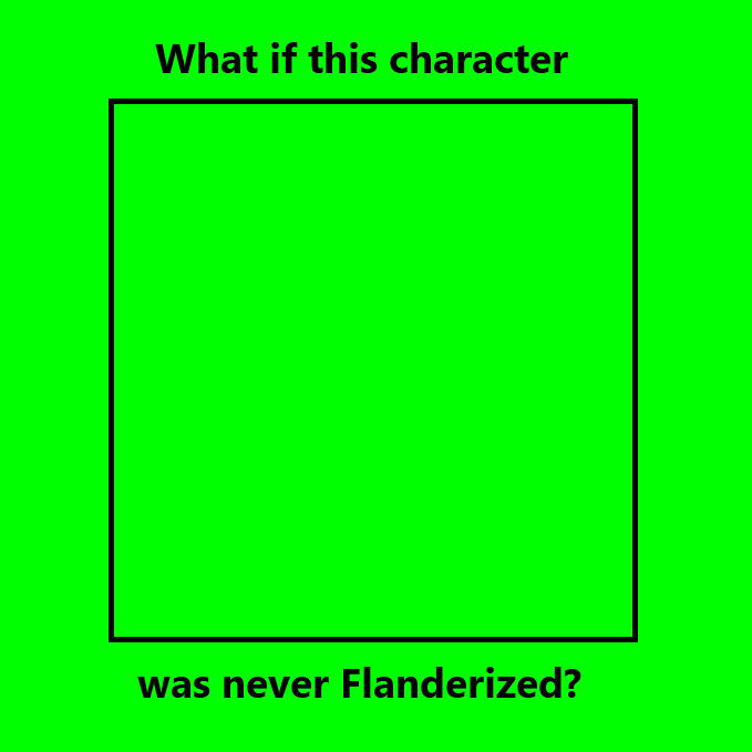 What if this character was never Flanderized meme by JackComiedian on ...