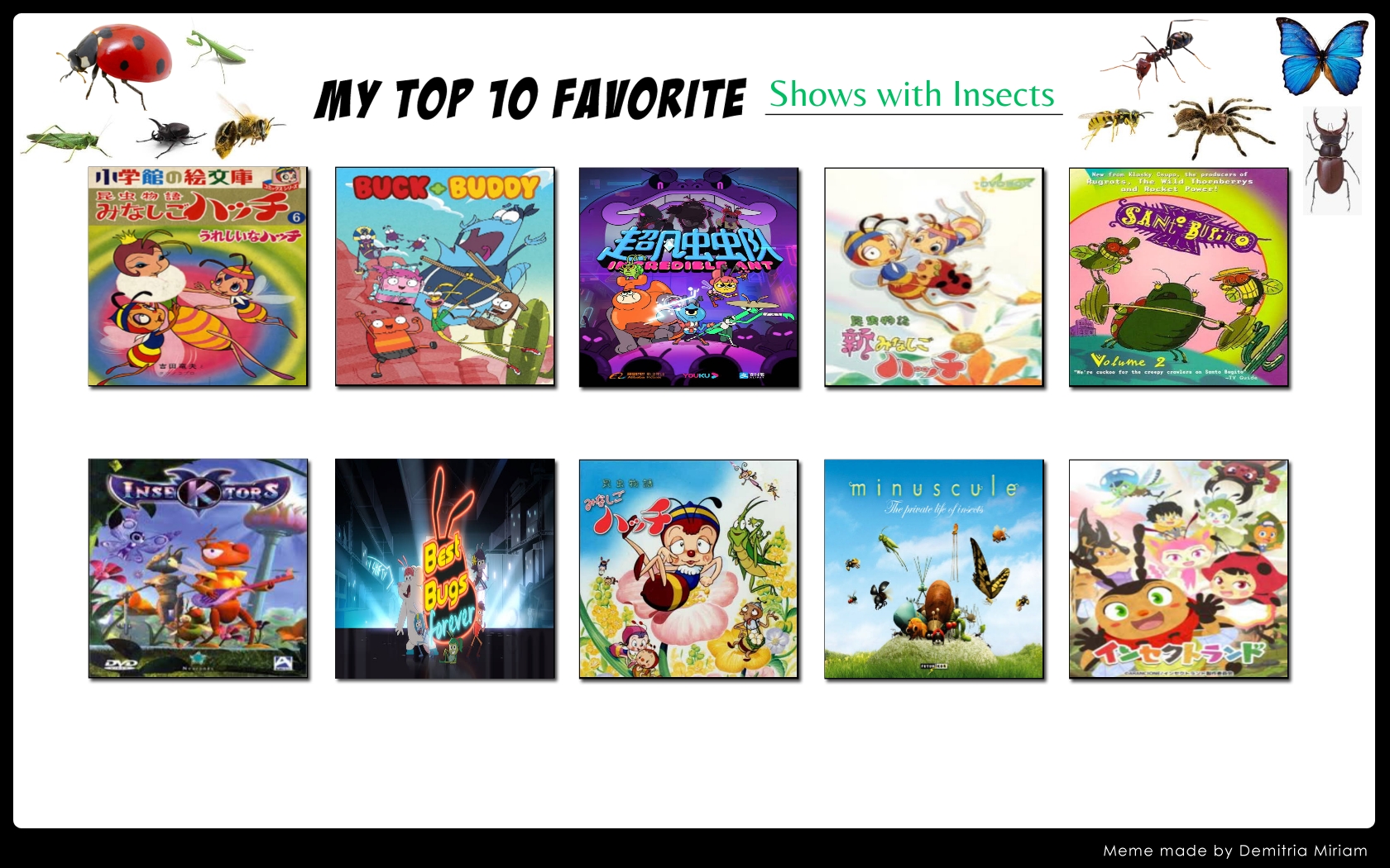 Insect Series My Top 10 Favorite Shows with Insects (EXAMPLE) by PartnerT on DeviantArt