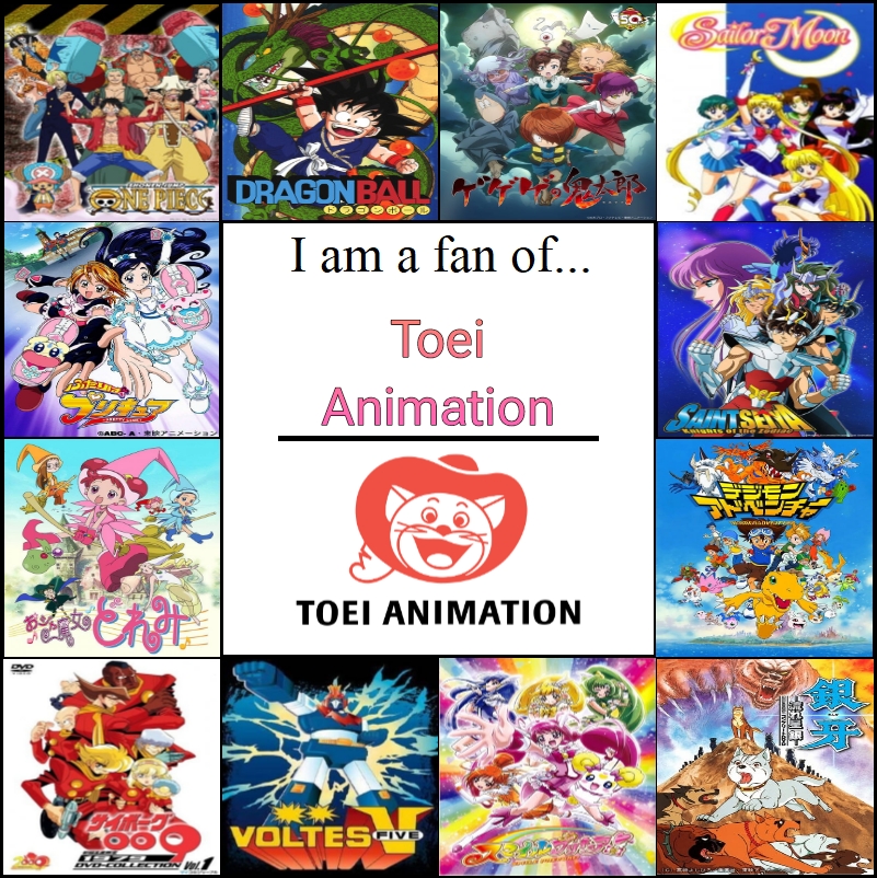 I am a Fan of Toei Animation by PartnerT on DeviantArt