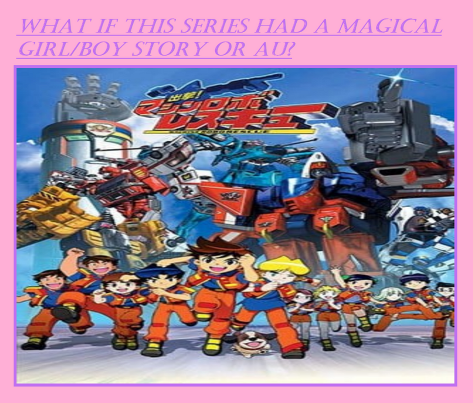 If Machine Robo Rescue Had a Magical Girl Story? by PartnerT on DeviantArt