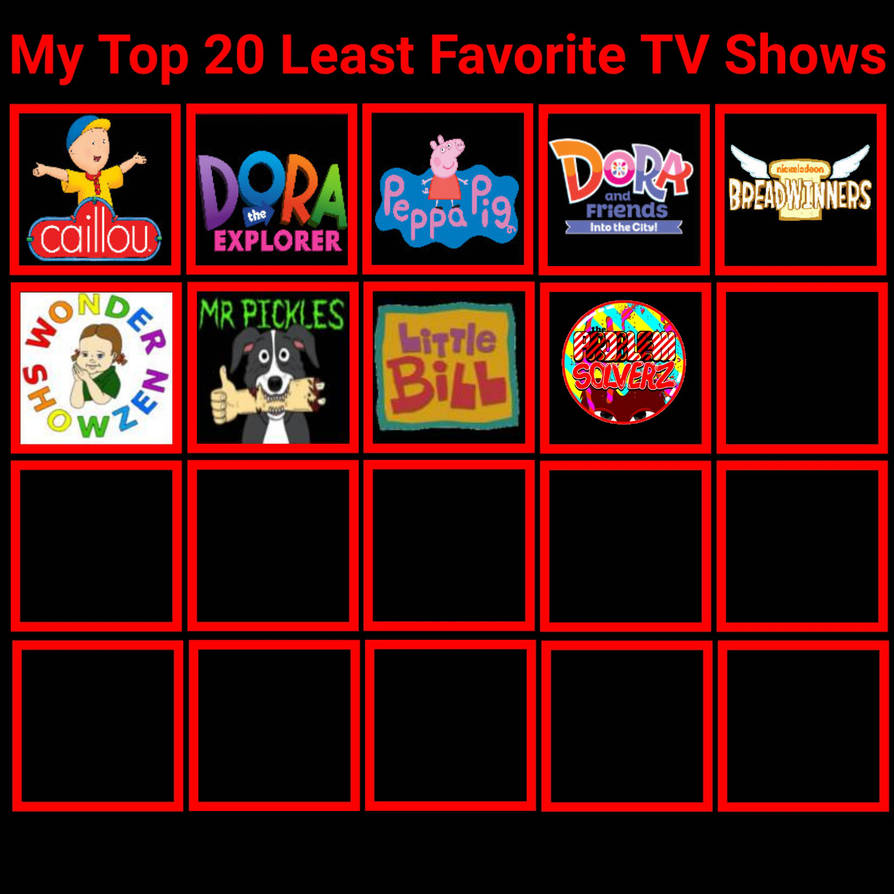 My Top 20 Least Favorite Tv Show By Tocino14 On DeviantArt My top 20 least favorite tv show by tocino14 on deviantart