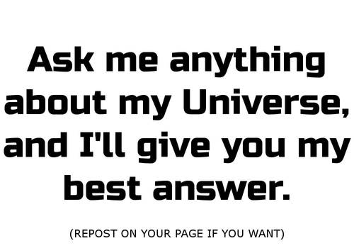 Ask Me About My Universe