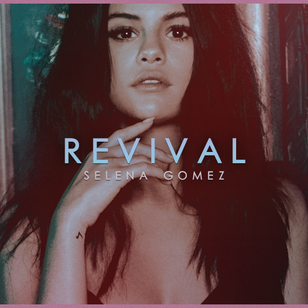 Selena Gomez Revival Album Cover By Nounou01 On Deviantart Selena Gomez Revival Album Cover By Nounou01 On Deviantart