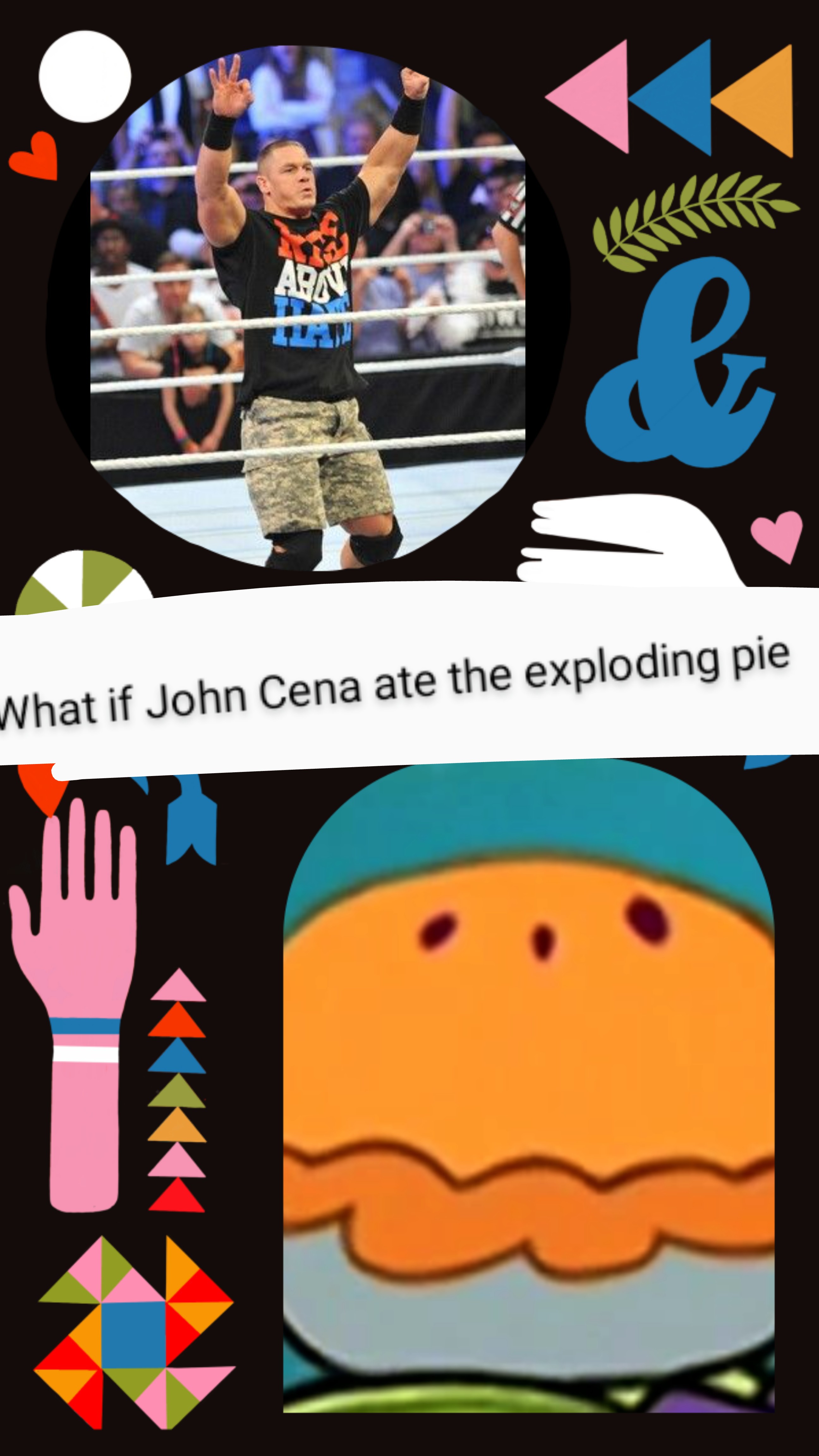 What if John Cena ate the exploding pie by hgbbhin on DeviantArt