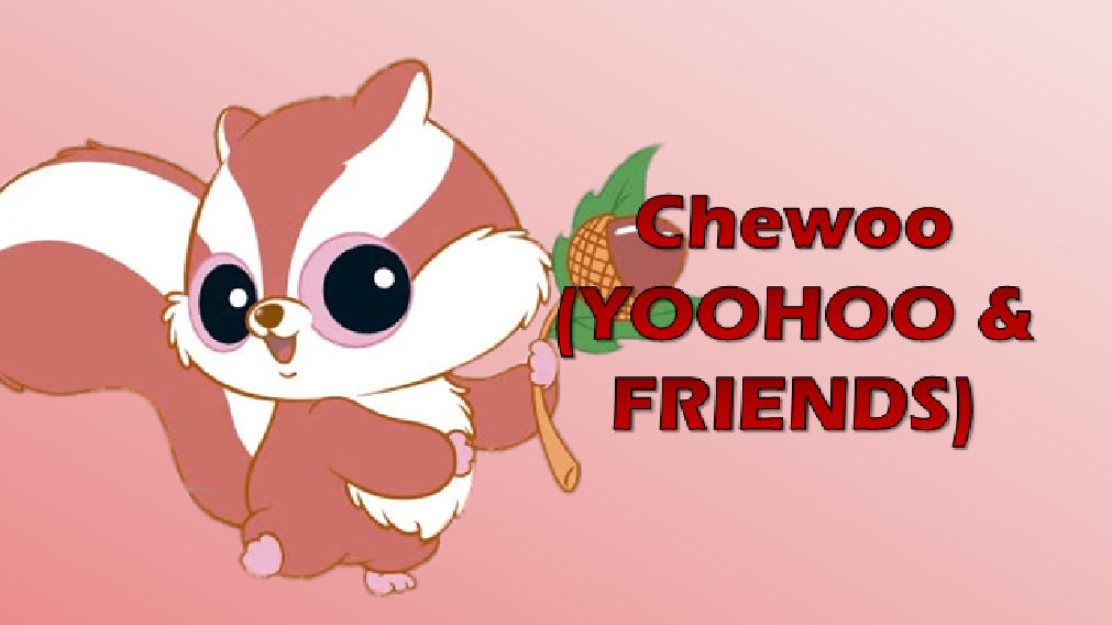 Cheowayo Chewoo (Yoohoo and Friends) by johnfccfposey on DeviantArt