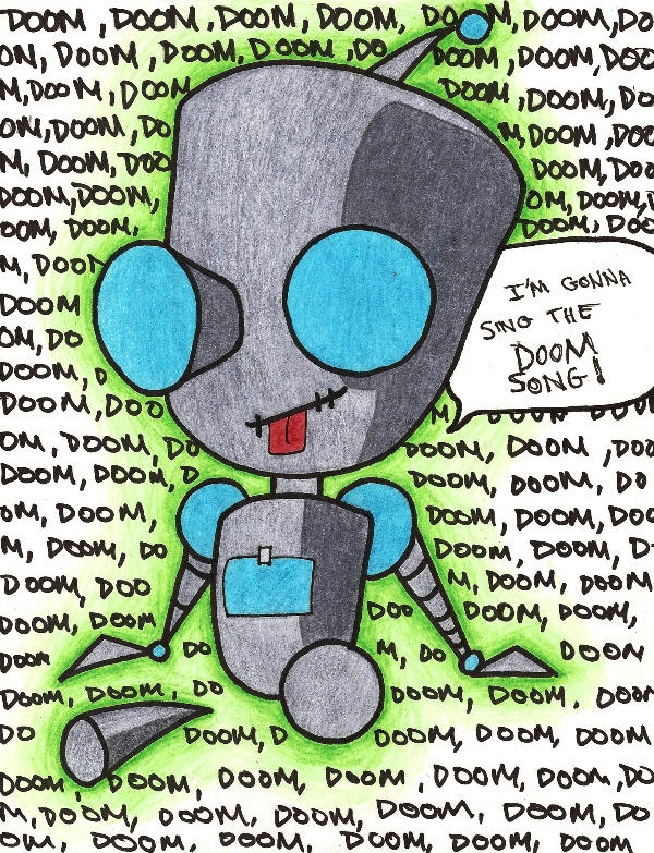 gir the doom song by wonkafan on DeviantArt