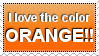 Stamp: I love the color ORANGE!!