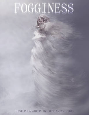 Fogginess by Sisterslaughter165