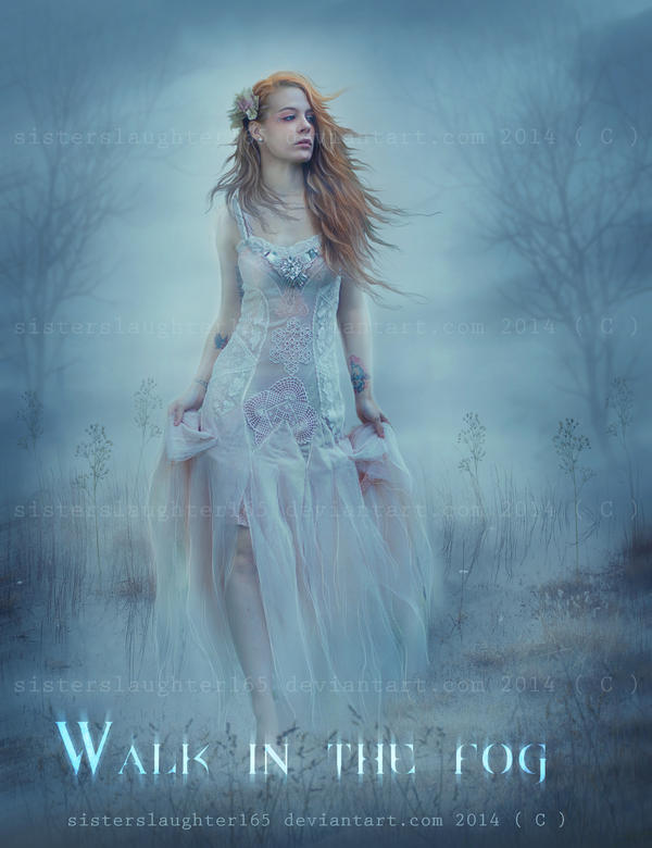 Walk in the Fog by Sisterslaughter165 Walk in the Fog by Sisterslaughter165