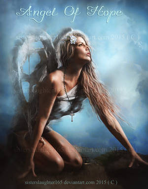 Angel of Hope by Sisterslaughter165 Angel of Hope by Sisterslaughter165