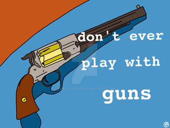 Don't play with guns
