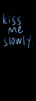 Kiss Me Slowly