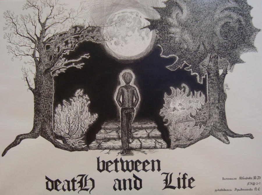 between deatH and Life