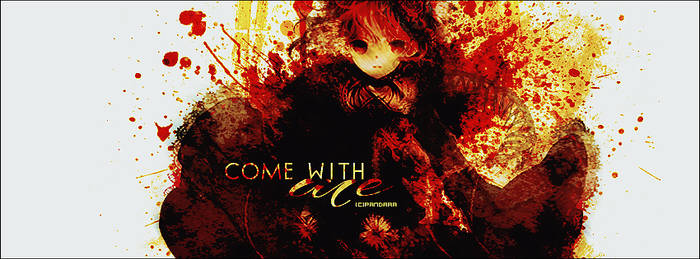 Come with me