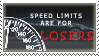 Speed Limits are for LOSERS