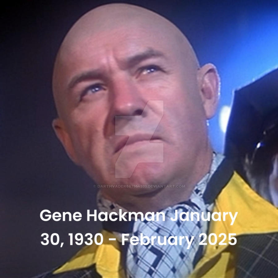 Hackmanac R.I.P. Gene Hackman by DarthVader867554333 on DeviantArt