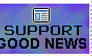 :::Support GOOD NEWS:::