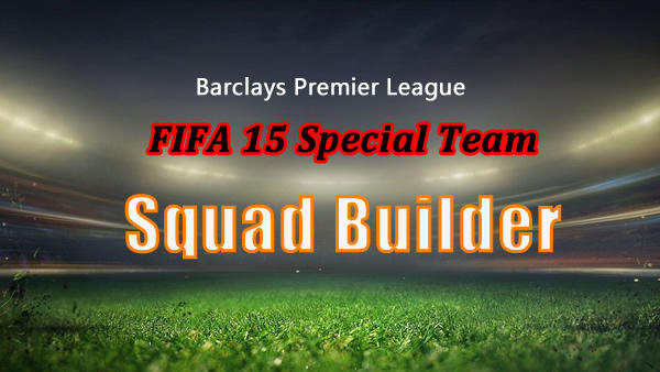 FIFA 15 Special Team Squad Builder: BPL