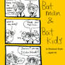 Batman and Bat Kids again lol