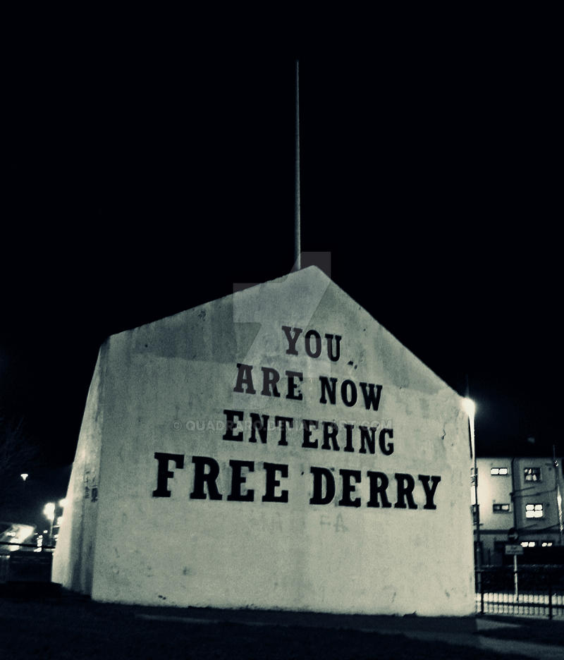 You Are Now Entering Free Derry by Quadraro on DeviantArt You Are Now Entering Free Derry by Quadraro on DeviantArt