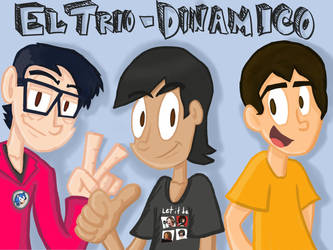 El Trio Dinamico!