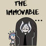 The Immovable