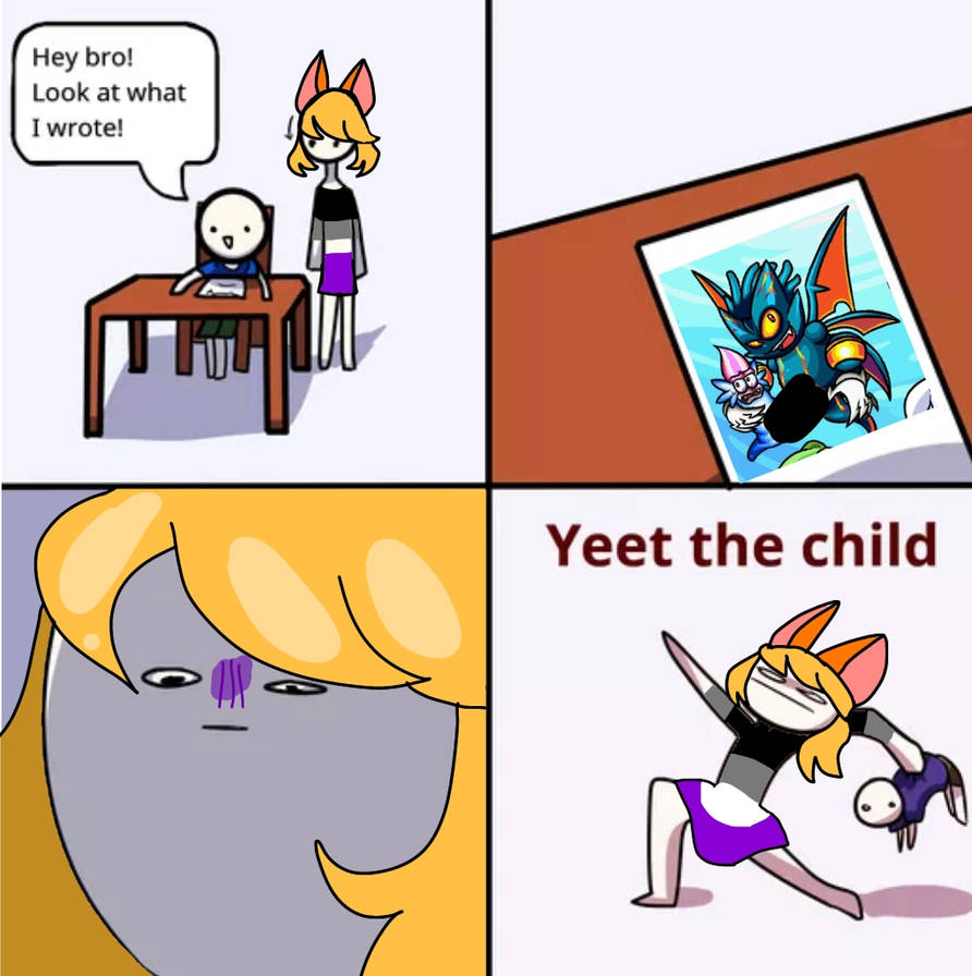 Yeet that CHILD by Pawtopia on DeviantArt