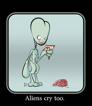Aliens cry too.