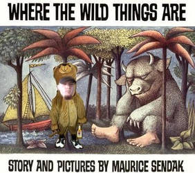 Where the wild things are...