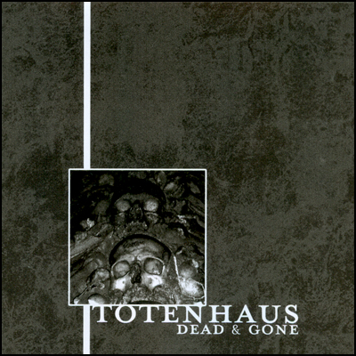 Totenhaus - Dead and Gone